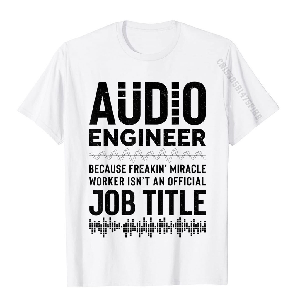 WXขายดี!Audio Engineer Freakin' Miracle Worker Funny Sound Recording T-Shirt Cotton T Shirt For Men Cal Tops Tees Fu