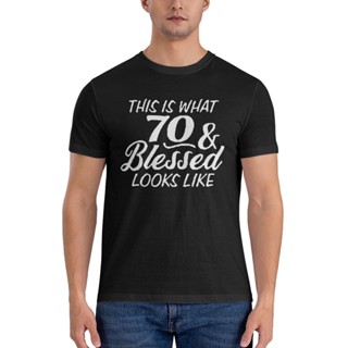 This Is What 70 Blessed Looks Like เสื้อยืดลําลอง แขนสั้น คอกลม ลดราคา