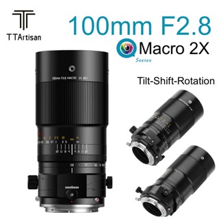 TTArtisan 100mm F2.8 Macro 2X Full Frame Tilt-Shift-Rotation MF เลนส์สำหรับ Sony E Fuji X Nikon Z Canon RF M43 L Mirrorless กล้อง