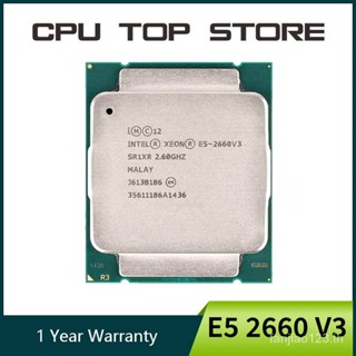 ซ็อกเก็ตโปรเซสเซอร์ cpu Intel E5 2660 V3 2660V3 2.6GHz 25MB 10Core 105W LGA 2011-3 SR1XR