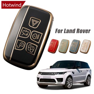 Hotwind เคสกุญแจรีโมตรถยนต์ TPU อุปกรณ์เสริม สําหรับ Land Rover Range Rover Sport Evoque Freelander2 Keyless B5T5