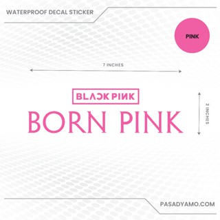 Blackpink Born Pink Logo Decal Sticker K-Pop  สติ๊กเกอร์กันน้ำ ติดรถ  Born11