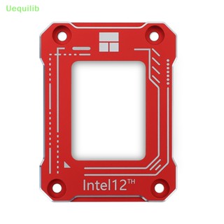 Uequilib LGA17XX-BCF Intel12 Generation ใหม่ บักเกิลแก้ไข CPU อลูมิเนียมอัลลอย CNC กันงอ