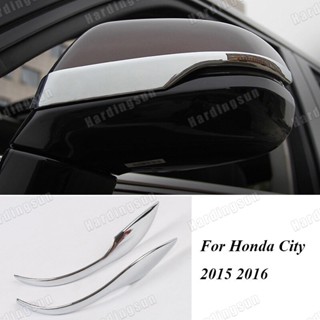 ขอบฝาครอบกระจกมองหลังรถยนต์ สําหรับ Honda City 2015 2016 2 ชิ้น ต่อชุด