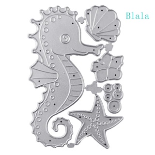 Blala Seahorse แผ่นแม่แบบโลหะ ตัดลายฉลุ รูปเปลือกหอย ปลาดาว สําหรับตกแต่งสมุดอัลบั้ม การ์ด แม่แบบ DIY