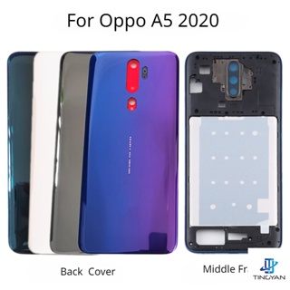 ใหม่ เคสแบตเตอรี่ด้านหลัง พร้อมกรอบกลาง และเลนส์กล้อง สําหรับ Oppo A5 2020 CPH1931 1933 1935 1943 1959