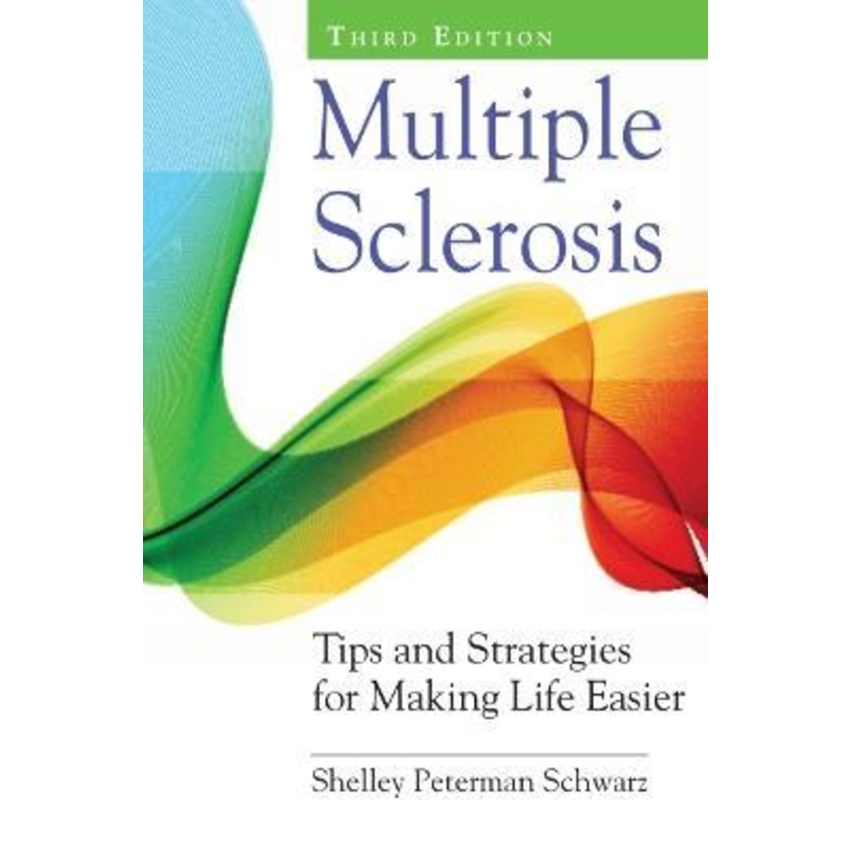 Sclerosis หลายรายการ : เคล็ดลับและกลยุทธ์สําหรับทําชีวิตง่ายขึ้น โดย Shelley Peterman Schwarz (ฉบับส