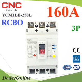 160A 3P เบรกเกอร์กันดูด RCBO ตัดวงจรไฟฟ้า AC เมื่อมีไฟรั่ว ไฟกระแสเกิน CNC YCM1LE-250L รุ่น RCBO-3P-160A DD