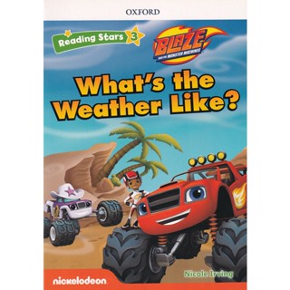 Bundanjai (หนังสือ) Reading Stars 3 : Blaze and the Monster Machines : Whats the Weather Like? (P)