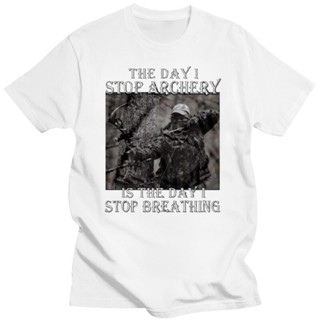 เสื้อยืดแขนสั้น พิมพ์ลาย The Day I Stop Archery Is The Day I Stop สําหรับผู้ชาย