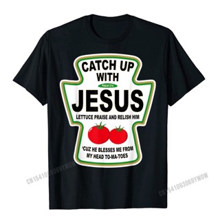 เสื้อยืด ผ้าฝ้าย แขนสั้น พิมพ์ลาย Christian Catch Up With Jesus Ketchup ขนาดใหญ่ 4XL 5XL 6XL สําหรับครอบครัว นักเรียน