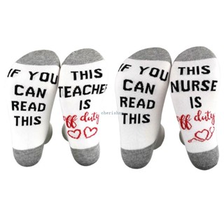 Ch*【พร้อมส่ง】ถุงเท้า พิมพ์ลายตัวอักษร If You Can Read This Nurse Teacher Is Off Duty ตลก แปลกใหม่ สําหรับทุกเพศ