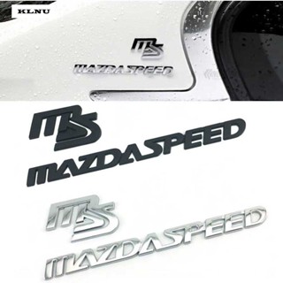 Klnu สติกเกอร์โลโก้ MS MazdaSpeed ดัดแปลง สําหรับติดตกแต่งรถยนต์ Mazda 2 3 5 6 CX-5 CX-7 323 Axela Atenza