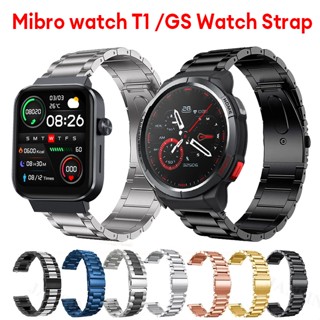 สายนาฬิกาข้อมือสแตนเลส สําหรับ Mibro Watch GS สายโลหะ สเตนเลส สายรัดข้อมือสมาร์ทวอทช์ สําหรับ  Mibro Watch T1อุปกรณ์เสริมสมาร์ทวอทช์