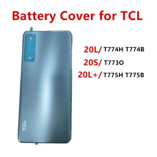 ฝาครอบแบตเตอรี่ T774 T773O พร้อมโลโก้ แบบเปลี่ยน สําหรับ TCL 20S 20L Plus 20 Lite Plus T775H T775B