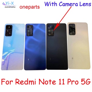  สําหรับ Xiaomi Redmi Note 11 Pro 5G 21091116ผม 2201116Sg ฝาครอบแบตเตอรี่ด้านหลัง พร้อมเลนส์กล้อง อะไหล่ซ่อมเคส