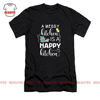 【Hot】เสื้อยืด พิมพ์ลาย A Messy Kitchen Is A Happy Kitchen สําหรับทําอาหาร