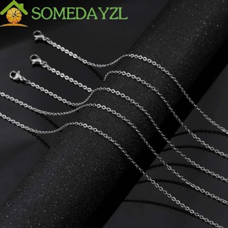 SOMEDAYZL สายโซ่สเตนเลส สีทอง สีเงิน พร้อมตะขอก้ามปู สําหรับทําเครื่องประดับ สร้อยคอ