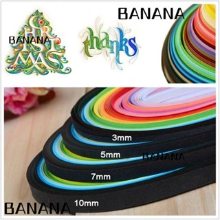 Banana1 ใหม่ กระดาษควิลลิ่ง 3 5 7 10 มม. สําหรับงานฝีมือ DIY