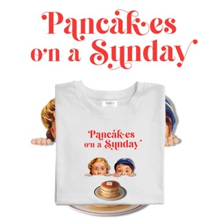 เสื้อยืดผ้าฝ้ายพิมพ์ลายขายดี Pancake on a sunday เสื้อยืดUnisex (ผ้าcotton 100% สกรีนชัด สีสด ติดทน)