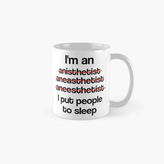 [พร้อมส่ง] Im An Anaesthetist I Put People To Sleep Mug แก้วมักมีหูจับ ทรงกลม พิมพ์ลายรูปภาพ เรียบง่าย สําหรับใส่เครื่องดื่ม รูปภาพ กาแฟ