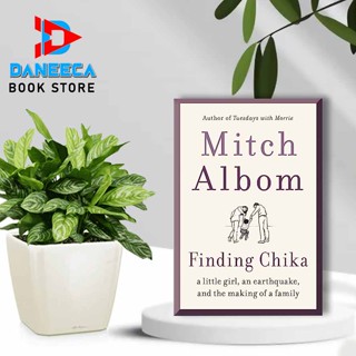 Chika: เด็กผู้หญิงตัวเล็ก แผ่นดินไหว และครอบครัว โดย Mitch Albom