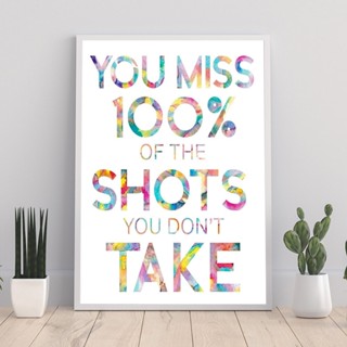 You Miss of The Shots You Dont Take โปสเตอร์สีน้ํา สําหรับตกแต่งห้องเด็ก 0711