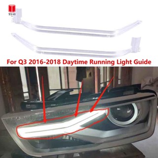 แถบไฟกลางวัน DRL สําหรับ Audi Q3 2016-2018