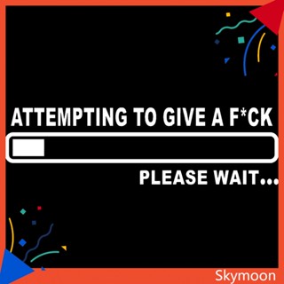 Skym* สติกเกอร์ ลาย Attempting to Give a F*ck สําหรับติดตกแต่งรถยนต์ รถบรรทุก รถจักรยานยนต์