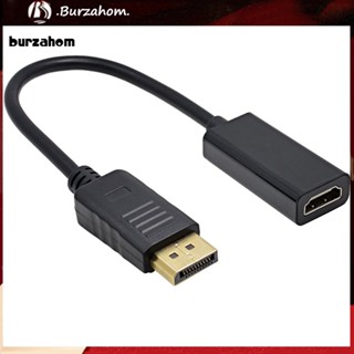 Bur_ อะแดปเตอร์แปลงสายเคเบิล DP ตัวผู้ เป็น HDMI ตัวเมีย สําหรับ Dell HP Lenovo