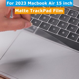 สติกเกอร์ฟิล์ม ผิวด้าน ป้องกันรอยขีดข่วน สําหรับ Macbook Air 15 นิ้ว M2 2023 A2941