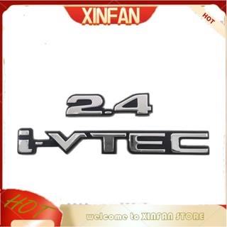 Xinfan สติกเกอร์โลโก้ตัวอักษร ABS 2.4 i-VTEC IVTEC 1 ชิ้น สําหรับตกแต่งฝากระโปรงหลังรถยนต์ Honda 2.4 i-VTEC