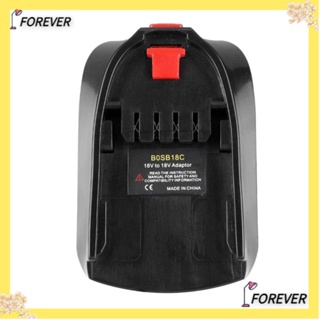 FOREVER อะแดปเตอร์แบตเตอรี่ลิเธียมไอออน BOSB18C ทนทาน สําหรับ Bosch 18V Li-ion BAT618