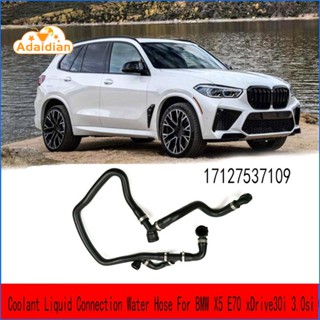 ท่อน้ําหล่อเย็น สําหรับ BMW X5 E70 XDrive30I 3.0Si 17127537109