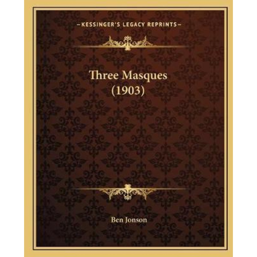 Three Masques (1903) โดย Ben Jonson (ฉบับสหรัฐอเมริกาปกอ่อน)