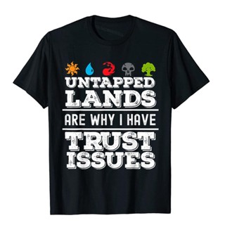เสื้อยืด ผ้าฝ้าย พิมพ์ลาย Untapped Lands Trust Issues Magic Geek Tcg ขนาดใหญ่ เรียบง่าย สําหรับผู้ชาย