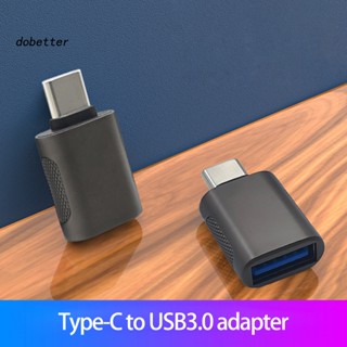 &lt;Dobetter&gt; อะแดปเตอร์โลหะผสมสังกะสี Type-C เป็น Usb 3.0 สําหรับแล็ปท็อป โทรศัพท์มือถือ