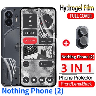 3in1 ฟิล์มไฮโดรเจลนิ่ม หน้า หลัง สําหรับ Nothing phone (2) (1) phone(2) 5G phone2 phone1 5G ฟิล์มกันรอยหน้าจอ เลนส์กล้อง ไม่ใช่กระจกนิรภัย