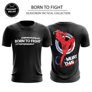 พร้อมส่ง เสื้อยืดไมโครไฟเบอร์ ลาย BORN TO FIGHT BAJU MUAY THAI 2023-2023