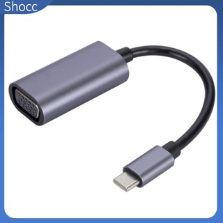 Shocc อะแดปเตอร์แปลงสายเคเบิ้ล USB C เป็น VGA Type C เป็น VGA สําหรับหน้าจอโปรเจคเตอร์ TV Monitor