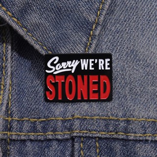 เข็มกลัดโลหะ รูป Were Stoned Enamel Pins ของขวัญสําหรับเพื่อน