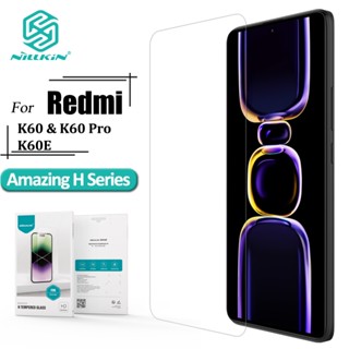 Nillkin H Series กระจกนิรภัย สําหรับ Redmi K60 Pro / K60E / K60 ใส 9H ป้องกันการระเบิด ป้องกันหน้าจอ