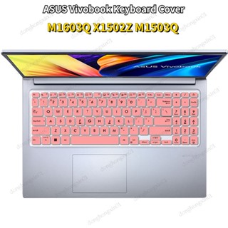 ใหม่ แผ่นซิลิโคนป้องกันคีย์บอร์ดแล็ปท็อป สําหรับ ASUS Vivobook 16x M1603Q N7601 Vivobook 15 M1503Q M1502 M1603Q X1502ZA X1502Z M3500Q A1502 K3502 K3502Z