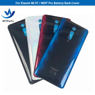 สําหรับ Xiaomi Mi 9T / MI9T Pro ฝาหลังกระจก ด้านหลัง ประตู เปลี่ยนแบตเตอรี่ เคสด้านหลัง