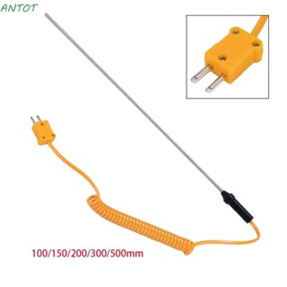 Antot K-Type เทอร์โมคัปเปิล 100 150 200 300 500 มม. -50C เป็น 1200C พร้อมสายเคเบิลควบคุมอุณหภูมิ