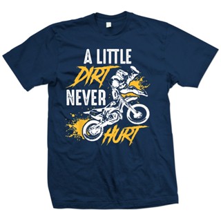 เสื้อยืด ลายวิบาก T A Little Dirt Never Hurt Dirt Bike T Fmx T สําหรับรถจักรยานยนต์วิบาก