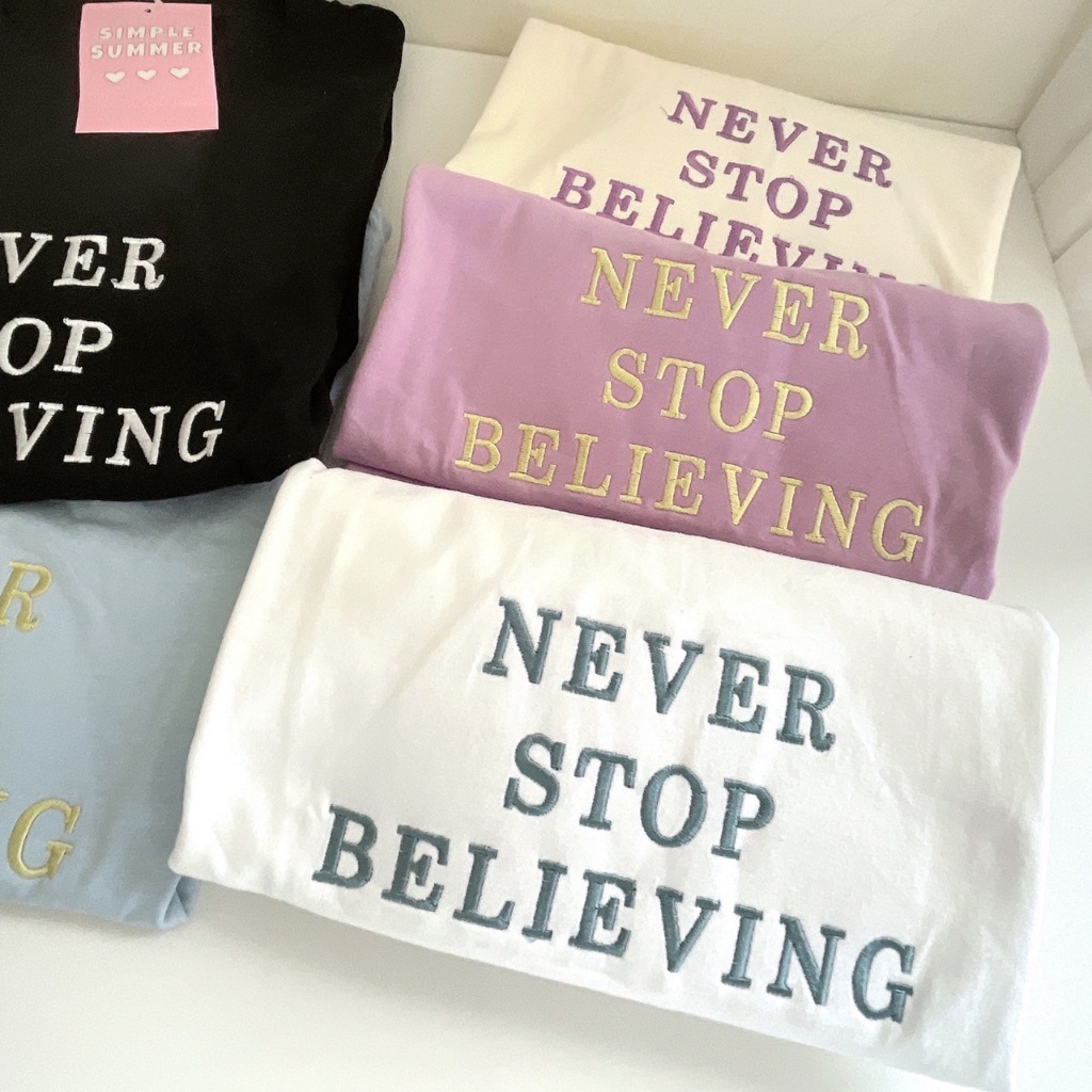 S141 เสื้อยืด oversize ผ้าคอตตอน ปัก never stop believing