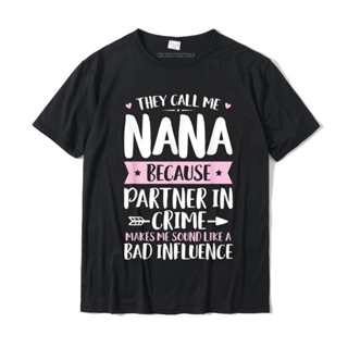 เสื้อยืดลําลอง สําหรับผู้ชาย แขนสั้น คอกลม ขนาดใหญ่ พิมพ์ลาย Just Call Me Nana Because Partner In Crime Funny Mothers เลือกลายได้ เลือกลายได้