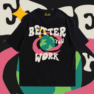 (🔥เสื้อเฮีย🔥) เสื้อ better word ผ้า Cotton 100 % ผ้าSOFT ใส่สบาย