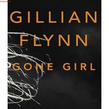 Gone Girl Novel โดย Flynn Gillian ..
